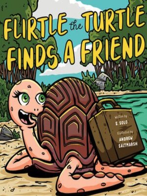 cover image of Flirtle the Turtle Finds a Friend